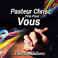 Pastor chris prays for you french